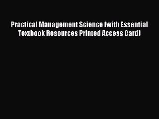 Read Practical Management Science (with Essential Textbook Resources Printed Access Card) Ebook