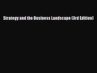 Download Strategy and the Business Landscape (3rd Edition) Ebook Online