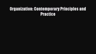 Read Organization: Contemporary Principles and Practice PDF Free