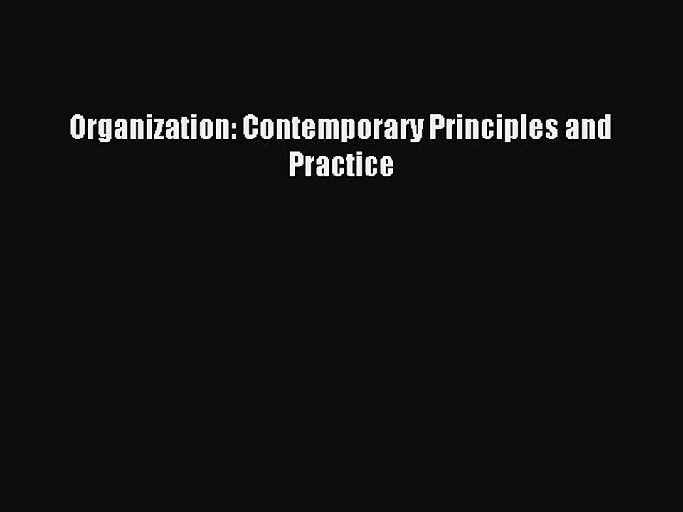 Read Organization: Contemporary Principles and Practice PDF Free