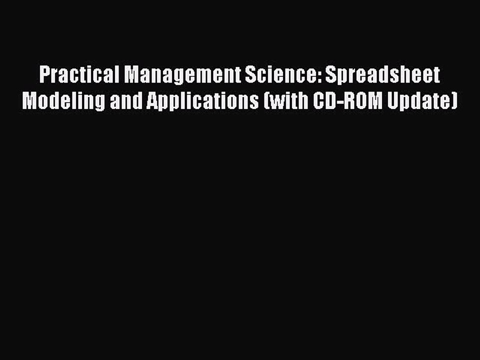 Read Practical Management Science: Spreadsheet Modeling and Applications (with CD-ROM Update)