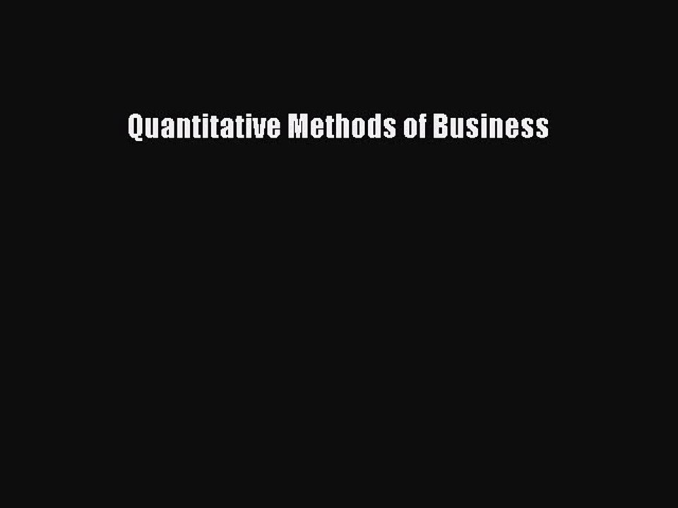 Read Quantitative Methods of Business Ebook Free