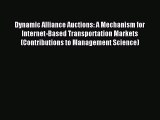 Read Dynamic Alliance Auctions: A Mechanism for Internet-Based Transportation Markets (Contributions