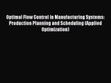 Read Optimal Flow Control in Manufacturing Systems: Production Planning and Scheduling (Applied