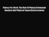 Read Fitness For Work: The Role Of Physical Demands Analysis And Physical Capacity Assessment