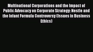 Read Multinational Corporations and the Impact of Public Advocacy on Corporate Strategy: Nestle