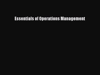 Read Essentials of Operations Management Ebook Free