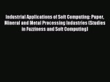 Read Industrial Applications of Soft Computing: Paper Mineral and Metal Processing Industries