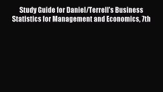 Read Study Guide for Daniel/Terrell's Business Statistics for Management and Economics 7th
