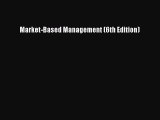 Read Market-Based Management (6th Edition) Ebook Free