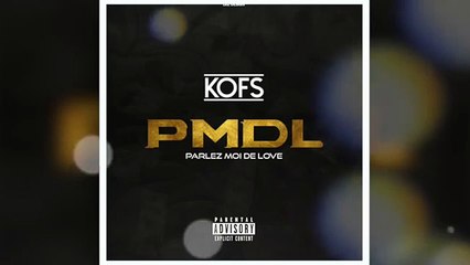 Kofs - PMDL ( PARLEZ MOI DE LOVE ) FREESTYLE