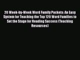 Read 20 Week-by-Week Word Family Packets: An Easy System for Teaching the Top 120 Word Families