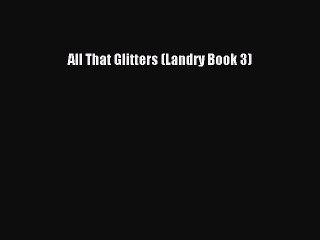 PDF All That Glitters (Landry Book 3)  EBook