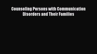 [PDF] Counseling Persons with Communication Disorders and Their Families [Download] Full Ebook
