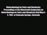 Read Biotechnology for Fuels and Chemicals: Proceedings of the Nineteenth Symposium on Biotechnology