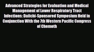Read Advanced Strategies for Evaluation and Medical Management of Lower Respiratory Tract Infections: