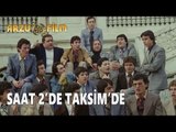 Hababam Sınıfı Tatilde - Saat 2'de Taksim'de