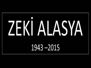 Zeki Alasya Seni Hiç Unutmayacağız!