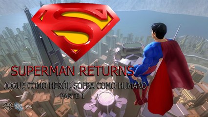 Superman Returns - Xbox 360 - parte 1