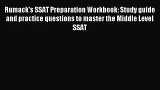 Read Rumack's SSAT Preparation Workbook: Study guide and practice questions to master the Middle