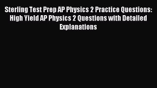 Read Sterling Test Prep AP Physics 2 Practice Questions: High Yield AP Physics 2 Questions