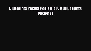 Read Blueprints Pocket Pediatric ICU (Blueprints Pockets) Ebook Free