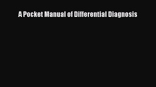 Read A Pocket Manual of Differential Diagnosis Ebook Free