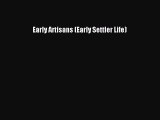 Download Early Artisans (Early Settler Life)  Read Online