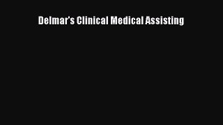Read Delmar's Clinical Medical Assisting Ebook Free