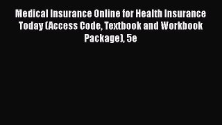 Read Medical Insurance Online for Health Insurance Today (Access Code Textbook and Workbook