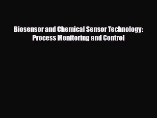 Download Biosensor and Chemical Sensor Technology: Process Monitoring and Control# Free Books