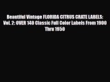 Read Beautiful Vintage FLORIDA CITRUS CRATE LABELS: Vol. 2: OVER 140 Classic Full Color Labels