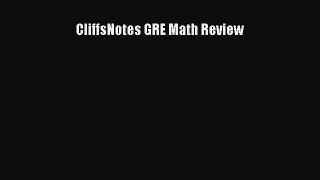 Read CliffsNotes GRE Math Review Ebook Free