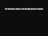 Download 50 Genetics Ideas You Really Need to Know Book Online