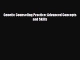 Download Genetic Counseling Practice: Advanced Concepts and Skills Book Online