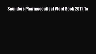 Read Saunders Pharmaceutical Word Book 2011 1e Ebook Free