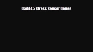 Read Gadd45 Stress Sensor Genes Book Online