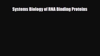 Download Systems Biology of RNA Binding Proteins Book Online