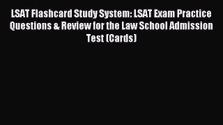 Read LSAT Flashcard Study System: LSAT Exam Practice Questions & Review for the Law School