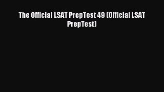 Download The Official LSAT PrepTest 49 (Official LSAT PrepTest) PDF Online