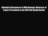 Read Biological Responses to DNA Damage: Abstracts of Papers Presented at the LXV Cold Spring