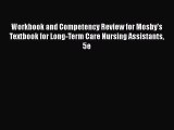Download Workbook and Competency Review for Mosby's Textbook for Long-Term Care Nursing Assistants