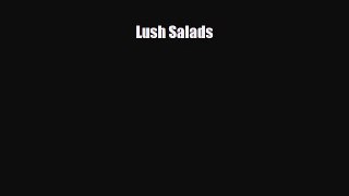 Read Lush Salads Ebook Online