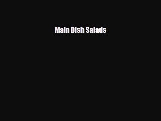 Download Main Dish Salads Ebook Online