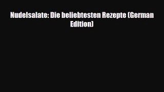 Download Nudelsalate: Die beliebtesten Rezepte (German Edition) Ebook Online