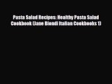 Read Pasta Salad Recipes: Healthy Pasta Salad Cookbook (Jane Biondi Italian Cookbooks 1) Ebook