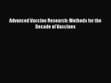 Download Advanced Vaccine Research: Methods for the Decade of Vaccines PDF Online