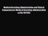 Read Medical Assisting: Administrative and Clinical Competencies (Medical Assisting: Administrative