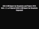 Read ICD-9-CM Expert for Hospitals and Payers 2012 Vols. 1 2 & 3 (Spiral) (ICD-9-CM Expert