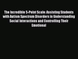 PDF The Incredible 5-Point Scale: Assisting Students with Autism Spectrum Disorders in Understanding